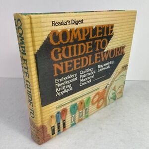 Readers Digest Complete Guide to Needlework Vintage 1979 Hardcover 0-89577-059-8